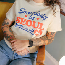 Load image into Gallery viewer, Somebody in Seoul Shirt