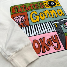 Load image into Gallery viewer, Future&#39;s Gonna Be Okay Crewneck
