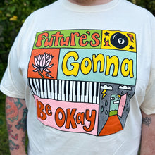 Load image into Gallery viewer, Future&#39;s Gonna Be Okay Shirt
